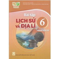 BT Lịch sử và Địa lí 6 - Phần Lịch sử - KNTT