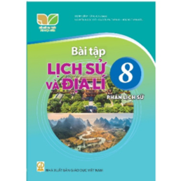 Bài tập Lịch sử và Địa lí 8 – Phần Lịch sử - KNTT