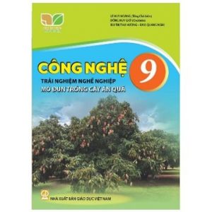 Công nghệ 9 - Trải nghiệm nghề nghiệp - Mô đun Trồng cây ăn quả - KNTT