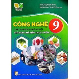Công nghệ 9 - Trải nghiệm nghề nghiệp - Mô đun Chế biến thực phẩm - KNTT