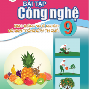 Bài tập Công nghệ 9  Định hướng nghề nghiệp (Mô đun Trồng cây ăn quả) - CD