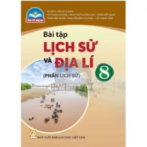 Bài tập Lịch sử và Địa lí 8 (phần Lịch sử) - CTST