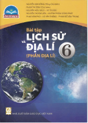 Bài tập Lịch sử và Địa lý 6 - Phần Địa lí - CTST