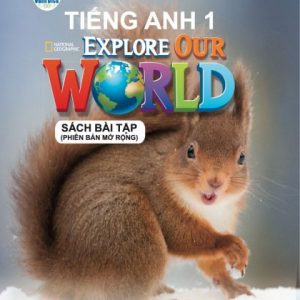 Tiếng Anh 1 - Explore Our World (SBT mở rộng)