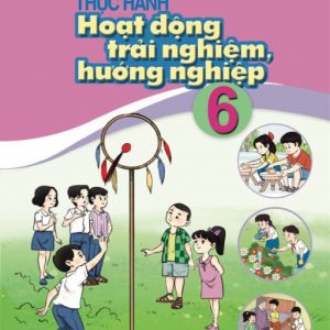 Thực hành Hoạt động trải nghiệm, hướng nghiệp 6 - CD
