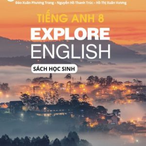 Tiếng Anh 8 - Explore English