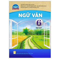 Ngữ văn 6, tập 1 - CTST