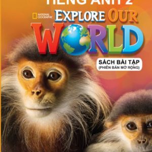 Tiếng Anh 2 - Explore Our World  (Sách Bài tập mở rộng)