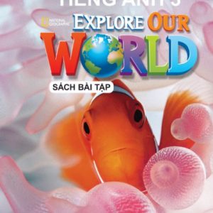 Tiếng Anh 3 - Explore Our World (SBT)