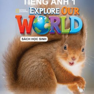 Tiếng Anh 1 - Explore Our World