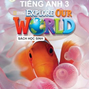 Tiếng Anh 3 - Explore Our World (SHS)