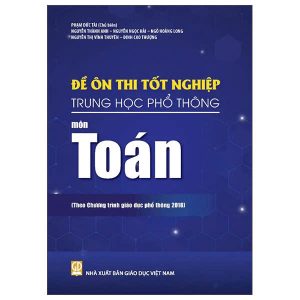 Đề ôn thi tốt nghiệp THPT môn Toán (Biên soạn theo Chương trình giáo dục phổ thông 2018)