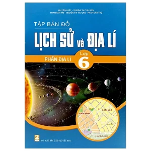 Tập bản đồ Lịch sử và Địa lý lớp 6 - Phần Địa lí
