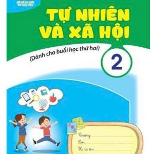 Tự nhiên và xã hội 2 (Dành cho buổi học thứ hai)