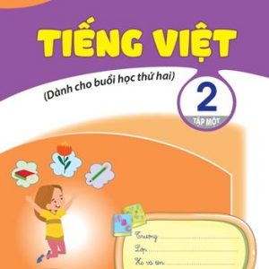 Tiếng việt 2, tập 1 (Dành cho buổi học thứ hai)