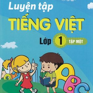 Luyện tập Tiếng việt 1, tập 1