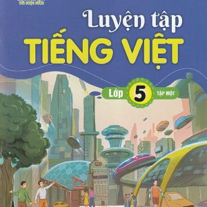 Luyện tập Tiếng việt 5, tập 1